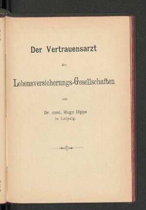 Der Vertrauensarzt der Lebensversicherungs-Gesellschaften...