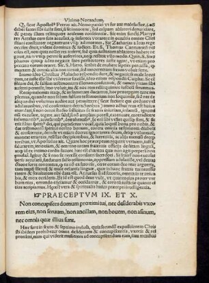 Praeceptum IX. Et X. Non concupisces domum proximi tui, nec desiderabis uxorem eius, non servuum, non ancillam, non bovem, non asinum, nec omnia quae illius sunt.