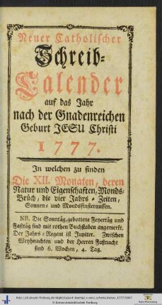 Neuer Catholischer Schreib-Kalender auf das Jahr 1777.