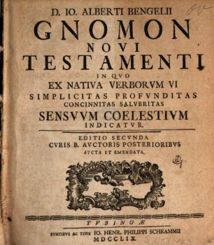 D. Jo. Alberti Bengelii Gnomon Novi Testamenti : In Quo Ex Nativa Verborum Vi Simplicitas Profunditas Concinnitas Salubritas Sensuum Coelestium Indicatur