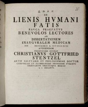 De Lienis Humani Fatis Pauca Praefatus Benevolos Lectores Ad Dissertationem Inauguralem Medicam Die [] Novembris A. MDCCXLVI Audiendam Perofficiose Invitat Christianus Gottfried Stentzel Artis Salutaris Et Philosophiae Doctor ...