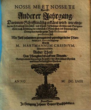 Nosse me et nosse te d. i. Anderer Jahrgang ... : mit Fleiß zusammengetragen und geprediget in der Pfarrkirchen zu S. Anna in Augsburg, 2