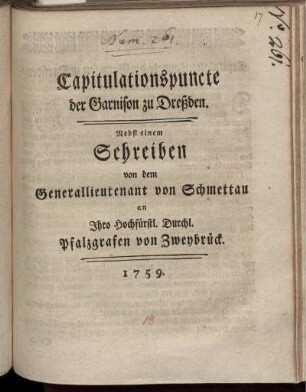 Capitulationspuncte der Garnison zu Dreßden : Nebst einem Schreiben von dem Generallieutenant von Schmettau an Ihro Hochfürstl. Durchl. Pfalzgrafen von Zweybrück