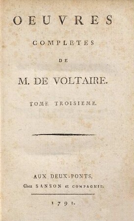 Oeuvres Complètes De M. De Voltaire, 3. Théâtre Complet De M. De Voltaire ; T. 3. Contenant Zulime, Le Fanatisme ou Mahomet Le Prophete, Mérope, Semiramis