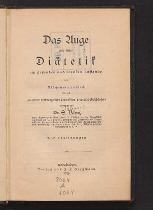 Das Auge und seine Diätetik im gesunden und kranken Zustande : allgemein faßlich für das gebildete nichtärztliche Publikum beiderlei Geschlechts