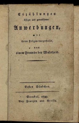Erzählungen listiger und gewaltsamer Anwerbungen, mit ihren Folgen dargestellt : Erstes Bändchen