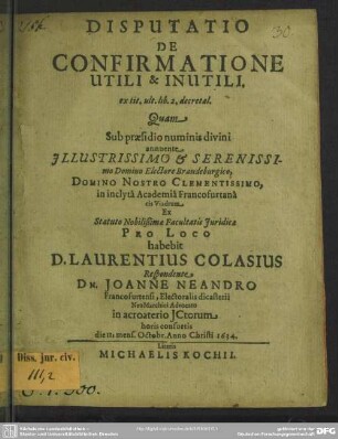 Disputatio de confirmatione utili & inutili