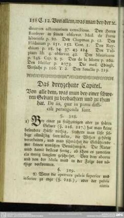 Das dreyzehnte Capitel. Von alle dem, was man bey einer schweren Geburt zu beobachten und zu thun hat. De iis, quae in partu difficili perangenda sunt