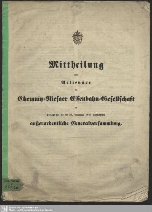 Mittheilung an die Actionäre der Chemnitz-Riesaer Eisenbahn-Gesellschaft als Vorlage für die am 26. Nov. 1849 abzuhaltende außerordentliche Generalversammlung
