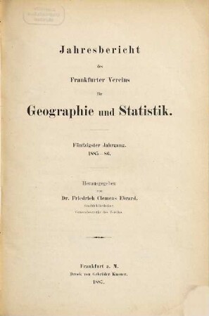 Jahresbericht des Frankfurter Vereins für Geographie und Statistik. 50. 1885/86 (1887)