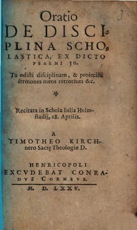 Oratio De Disciplina Scholastica, Ex Dicto Psalmi 50 : Recitata in Schola Iulia Helmstadij, 28. Aprilis