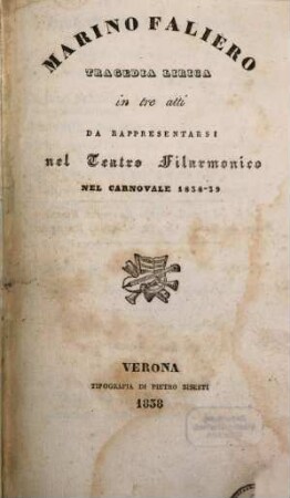 Marino Faliero : tragedia lirica in tre atti ; da rappresentarsi nel Teatro Filarmonico nel carnovale 1838 - 39