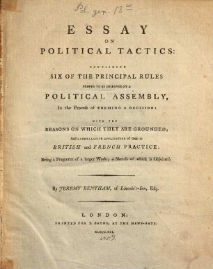Essay on political tactics : containing six of the principal rules proper to be observed by a political assembly, in the process of forming a decision ...