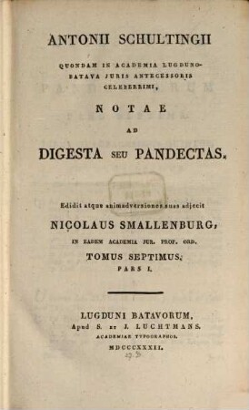 Ant. Schultingii Notae ad digesta seu pandectas, 7,1