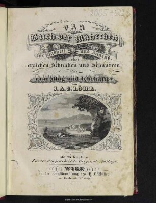 Das Buch der Mährchen für Kindheit und Jugend, nebst etzlichen Schnaken und Schnurren, anmuthig und lehrhaftig