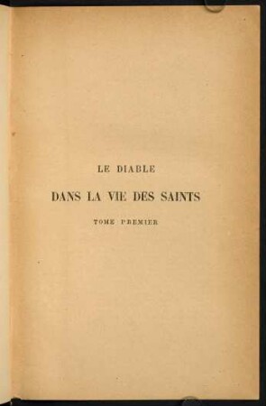 Le diable dans la vie des saints tome premier
