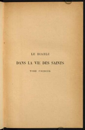 Le diable dans la vie des saints tome premier
