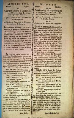 Armée Du Rhin. Liberté. Egalité. Au Quartier-Général a Ratisbonne le 4 Thermidor (23. Jul.) l'an 8 de la république française. Lefort, Commissaire ordonnateur, de l'aile gauche. a Messieurs, Messieurs les Magistrats des baillages de Baviere. Je suis instruit, Messieurs, que plusieurs Magistrats et habitans ne connoissant pas les régles établies dans l'armée pour empecher les vexations et les fournitures irregulieres, ... : = Rhein-Armee. Freiheit. Gleichheit. Aus dem Hauptquartier zu Regensburg am 4. Thermidor (23. Jul.) des 8. Jahres der französischen Republik. Lefort, Commisair ordonnateur, des linken Flügels. An die Obrigkeiten der baierischen Ortschaften