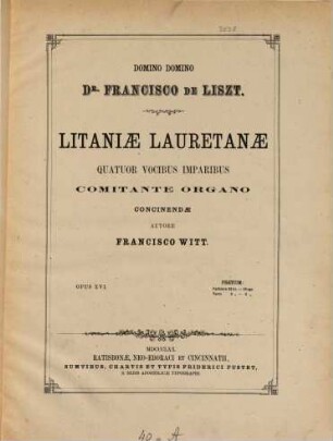 Litaniae lauretanae : 4 vocibus imparibus comitante Organo concinendae ; op. 16