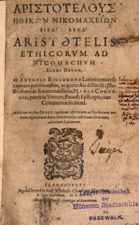 Aristotelus Ēthikōn Nikomacheiōn Biblia Deka = Aristotelis Ethicorvm Ad Nicomachvm Libri Decem