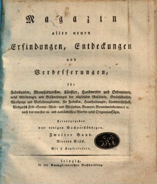 Magazin aller neuen Erfindungen, Entdeckungen und Verbesserungen für Fabrikanten, Manufakturisten, Künstler, Handwerker und Oekonomen ... 2. [1802], 4