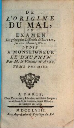 De L'Origine Du Mal, Ou Examen Des principales Difficultés de Bayle, sur cette Matiere, 1
