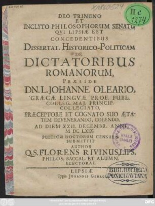 Deo Trinuno Et Inclyto Philosophorum Senatu Qui Lipsiae Est Concedentibus Dissertat. Historico-Politicam De Dictatoribus Romanorum