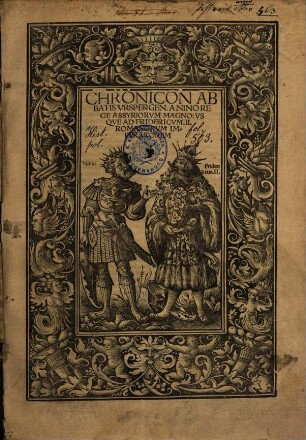 Chronicon abbatis Urspergen. a Nino rege Assyriorum magno usque ad Fridericum II. Romanorum imperatorem