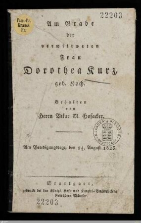 Am Grabe der Frau Dorothea Kurz, geb. Koch : Am Beerdigungstage, den 24. August 1825