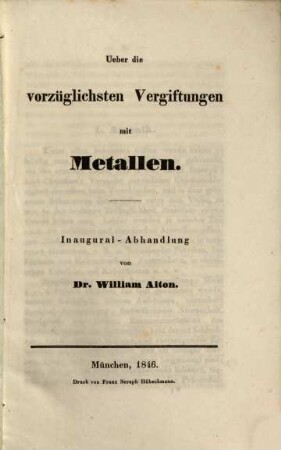 Über die vorzüglichsten Vergiftungen mit Metallen : Inaugural-Abhandlung