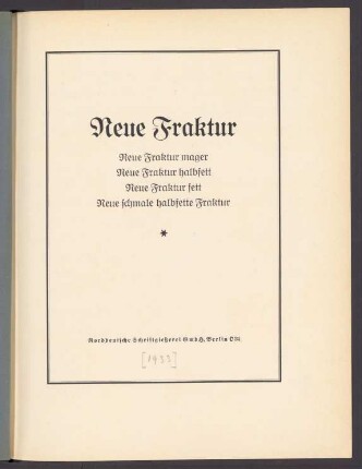 Neue Fraktur : neue Fraktur mager, neue Fraktur halbfett, neue Fraktur fett, neue schmale halbfette Fraktur : [Schriftprobe]