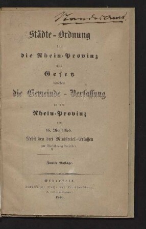 Städte-Ordnung für die Rhein-Provinz und Gesetz betreffend die Gemeinde-Verfassung in der Rhein-Provinz vom 15. Mai 1856