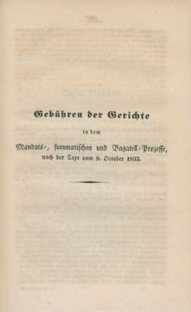 Gebühren der Gerichte in dem Mandats-, summarischen und Bagatell-Prozesse, nach der Taxe vom 9. Oktober 1833.