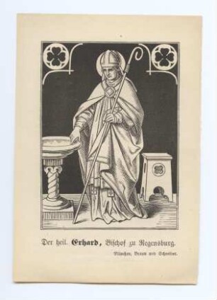 "Der heil. Erhard, Bischof zu Regensburg." (kleines Andachtsbild)