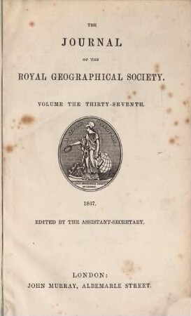 The journal of the Royal Geographical Society : JRGS, 37. 1867