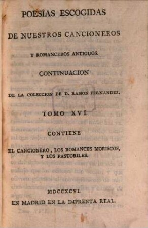 Poesias Escogidas De Nuestros Cancioneros Y Romanceros Antiguos : Contiene El Cancionero, Los Romances Moriscos Y Los Pastoriles. [1]