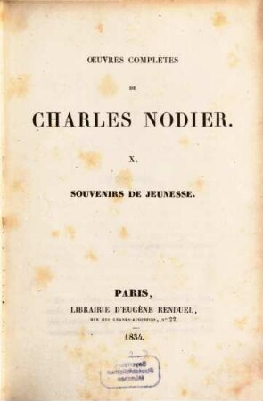 Oeuvres (complètes). 10. Souvenirs de jeunesse. - 1834. - 377 S.