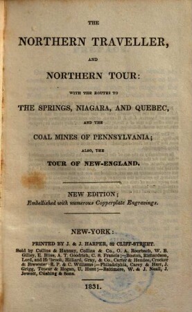 The Northern Traveller and Northern Tour : with the Routes to the Springs, Niagara, & Quebec, and the Coal Mines of Pennsylvania, also, the Tour of New England