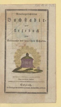 Neueingerichtetes Buchstabir- und Lesebuch zum Gebrauche der deutschen Schulen