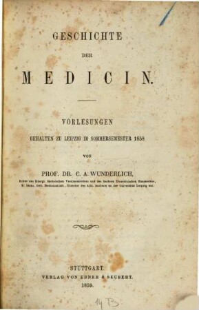 Geschichte der Medicin : Vorlesungen, gehalten zu Leipzig im Sommersemester 1858