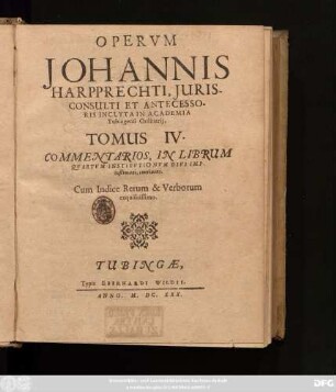 4: Commentarios, In Librum Quartum Institutionum Divi Imp. Iustiniani, continens : Cum Indice Rerum & Verborum exquisitissimo