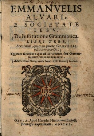 De institutione grammatica : libri tres ; addita etiam ortographia brevis Aldi Manutij Junioris