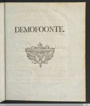 Demofoonte : Dramma Per Musica Da Rappresentarsi Nel ... Teatro .. Di Louisbourg ... Il Felicissimo Giorno Natalizio di ... Carlo, Duca Regnante Di Wirtemberg ...