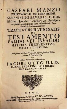 Tractatus rationalis absolutissimus de testamento valido vel invalido