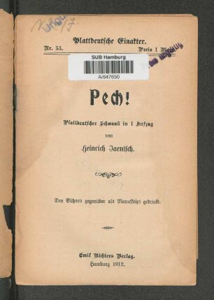 Pech! : Plattdeutscher Schwank in 1 Aufzug