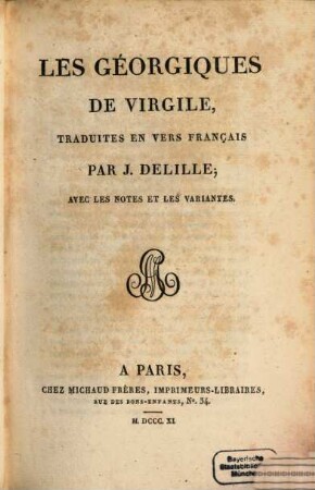 Oeuvres de Jacques Delille. 2. Les Géorgiques de Virgile