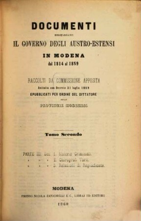 Documenti risguardanti il governo degli Austro-Estensi in Modena dal 1814 al 1859, raccolti da commissione apposita istituita con decreto 21 Luglio 1859 e pubblicati per ordine del dittatore delle provincie Modenesi, 2