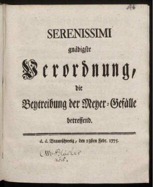 Serenissimi gnädigste Verordnung, die Beytreibung der Meyer-Gefälle betreffend