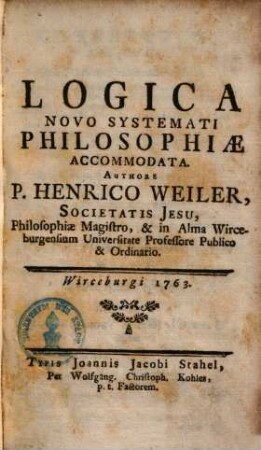 Logica Novo Systemati Philosophiae Accommodata : Cum Selectis Ex Universa Philosophia Corollariis