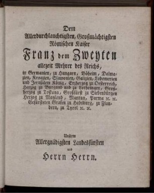 Dem Allerdurchlauchtigsten, Großmächtigsten Römischen Kaiser Franz dem Zweyten...